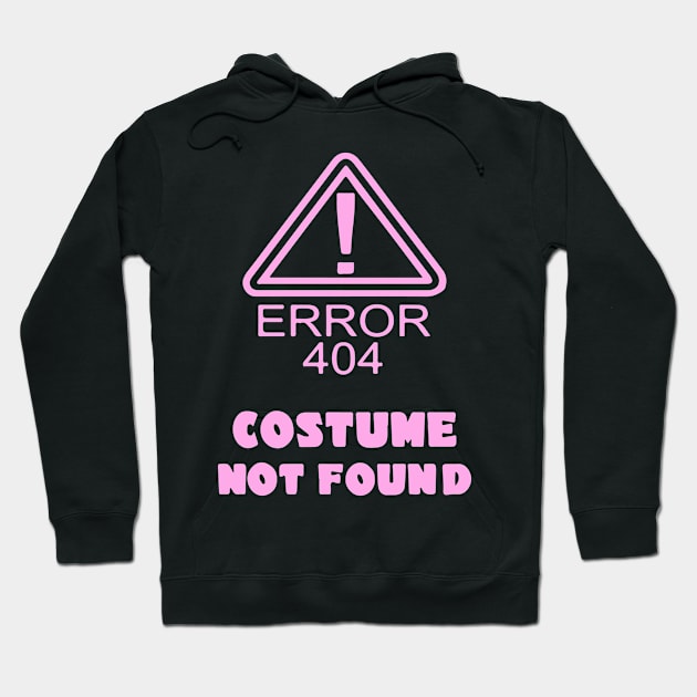 404 Error Costume Not Found Hoodie by iriana art